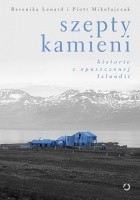 Szepty kamieni. Historie z opuszczonej Islandii