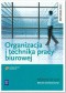 Organizacja i technika pracy biurowej. Podręcznik do nauki zawodów z branży ekonomicznej