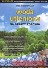 Woda utleniona na straży zdrowia -  Nieumywakin Ivan