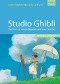 Studio Ghibli. The Films of Hayao Miyazaki and Isao Takahata
