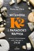 Witamina K2 i paradoks wapnia