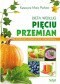 Dieta według Pięciu Przemian. Potrawy, które leczą i odżywiają.