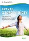 Kryzys ozdrowieńczy. Jak przetrwać przełomowy moment w procesie leczenia