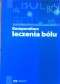 Kompendium leczenia bólu pod redakcją Małgorzaty Malec-Milewskiej i Jarosława Woronia