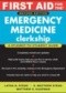 First Aid for the Emergency Medicine Clerkship 2 e
