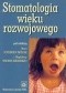 Stomatologia wieku rozwojowego