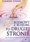 Rozmowy z bliskimi po Drugiej Stronie. Jak utrzymać kontakt z tymi, którzy odeszli