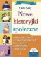 Nowe historyjki społeczne. Ponad 150 historyjek, które uczą umiejętności społecznych, dzieci z autyzmem, zespołem Aspergera i ich rówieśników (z płytą CD)