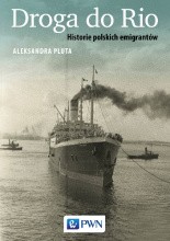 Droga do Rio. Historie polskich emigrantów - Jacek Skowroński