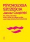 Psychologia szczęścia. Kto, kiedy, dlaczego kocha życie i co z tego wynika, czyli nowa odsłona teorii cebulowej