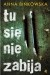 Tu się nie zabija