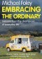 Embracing the Ordinary: Lessons From the Champions of Everyday Life
