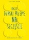 Hygge. Duński przepis na szczęście. Najskuteczniejsza filozofia wychowania