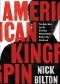 American Kingpin: The Epic Hunt for the Criminal Mastermind Behind the Silk Road