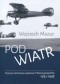 Pod wiatr. Francja i lotnictwo wojskowe II Rzeczypospolitej 1921-1938