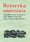 Retoryka umierania. Angielskie mowy pożegnalne doby Tudorów i Stuartów
