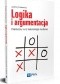 Logika i argumentacja. Praktyczny kurs krytycznego myślenia.