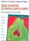 Jedz zgodnie ze swoją grupą krwi. Cztery grupy krwi, cztery diety