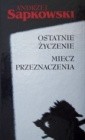 Ostatnie Życzenie. Miecz Przeznaczenia