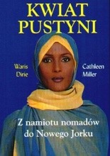 Kwiat pustyni. Z namiotu Nomadów do Nowego Jorku - Waris Dirie