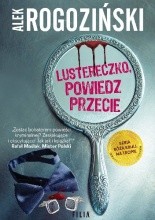 Lustereczko, powiedz przecie - Jacek Skowroński