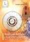 Bądź jak lampka przed tabernakulum. Myśli o Eucharystii