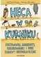 Heca w kurniku, czyli krzyżówki, labirynty, kolorowanki i inne zabawy ortograficzne dla dzieci