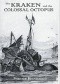 The Kraken and the Colossal Octopus: In the Wake of Sea Monsters