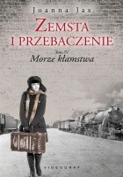Zemsta i przebaczenie. Morze kłamstwa
