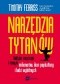 Narzędzia tytanów. Taktyki, zwyczaje i nawyki milionerów, ikon popkultury i ludzi wybitnych