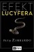 Efekt Lucyfera. Dlaczego dobrzy ludzie czynią zło?