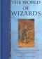 The World of Wizards. Modern Magical Tools and Ancient Traditions