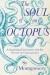 The soul of an octopus. A surprising exploration into the wonder of consciousness.