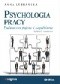 Psychologia pracy. Podstawowe pojęcia i zagadnienia. Wydanie 2 rozszerzone