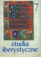 Studia Iberystyczne 7/2008. Z Hiszpanią w sercu. Studia dedykowane profesor Teresie Eminowicz-Jaśkowskiej