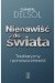 Nienawiść do świata. Totalitaryzm i ponowoczesność