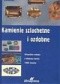 Kamienie szlachetne i ozdobne. Wszystkie rodzaje i odmiany świata. 1600 okazów