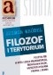 Filozof i terytorium. Polityka idei w myśli Leszka Kołakowskiego, Bronisława Baczki, Krzysztofa Pomiana i Marka J. Siemka