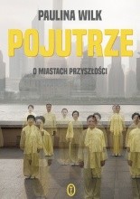 Pojutrze. O miastach przyszłości - Jacek Skowroński