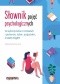 Słownik pojęć psychologicznych do wykorzystania w rozmowach z partnerem, szefem, przyjacielem, a nawet wrogiem