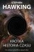 Krótka historia czasu. Od Wielkiego Wybuchu do czarnych dziur