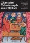 Z kancelarii XVI–wiecznych miast śląskich (edycja źródeł ze Strzegomia, Świdnicy i Wrocławia)