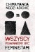Wszyscy powinniśmy być feministami
