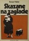 Skazane na zagładę. Praca niewolnicza kobiet polskich w III Rzeszy i los ich dzieci