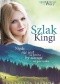 Szlak Kingi. Nigdy nie jest za późno, by zacząć od początku