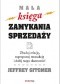 Mała księga zamykania sprzedaży. Zbuduj relację, zaproponuj transakcję i dobij targu skutecznie!