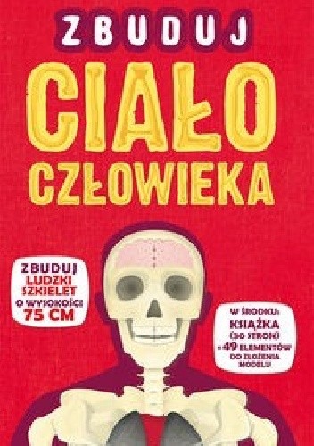 Zbuduj ciało człowieka praca zbiorowa Książka w Lubimyczytac pl