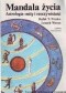 Mandala życia. Astrologia - mity i rzeczywistość