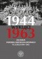 Wyklęci 1944–1963. Żołnierze podziemia niepodległościowego w latach 1944–1963