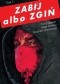 Zabij albo zgiń. Tom pierwszy